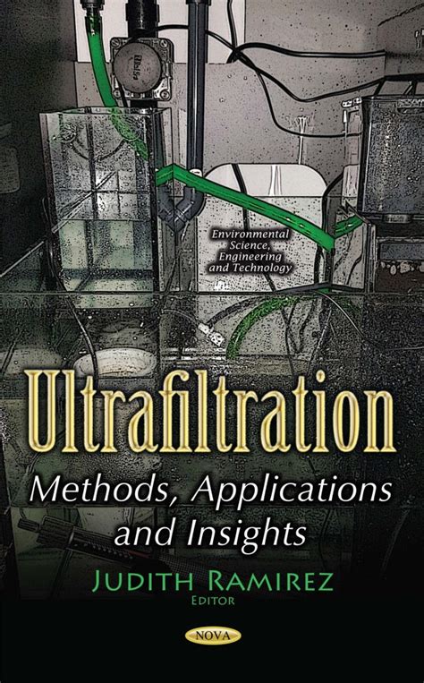 Ultrafiltration: Methods, Applications and Insights – Nova Science ...