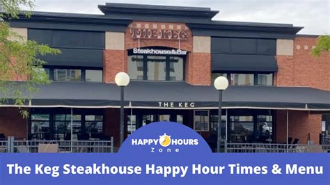 The Keg Steakhouse Happy Hour Times & Menu 2024