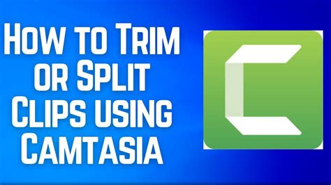 How To Trim Or Split Clips Using Camtasia How To Cut Split And Copy