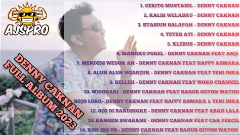 DENNY CAKNAN FULL ALBUM LAGU TERBARU 2023 CERITO MUSTAHIL KALIH