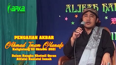 Pengajian Akbar Achmad Imam Hanafi Dalam Rangka Khotmil Quran Alifah