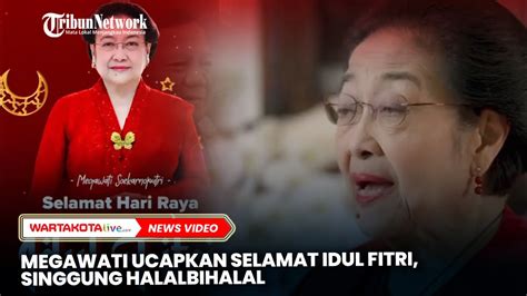 Megawati Ucapkan Selamat Idul Fitri Singgung Halabihalal Youtube