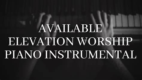 Available Elevation Worship Piano Instrumental Youtube