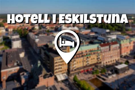 Bästa hotell i Eskilstuna 2023 Tips på boenden i olika prisklasser