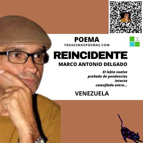 "Reincidente" de Marco Antonio Delgado (Poema) - Frases más poemas