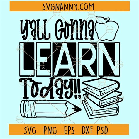 Yall Gonna Learn Today SVG, Teacher svg, School life SVG