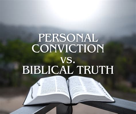 Personal Conviction Vs Biblical Truth Bogey Hills Baptist Church