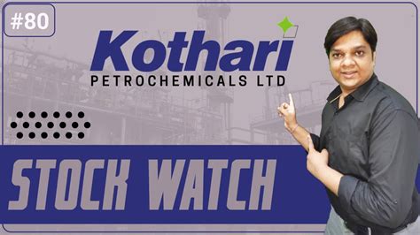 Stock Watch Kothari Petrochemical Ltd L Stock Analysis By Yagnesh