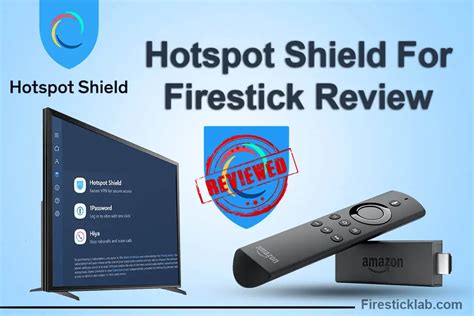 Hotspot Shield For Firestick Review 2022 Is This Vpn Safe