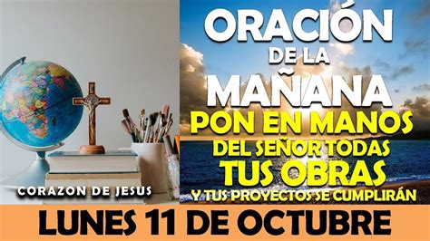 Oraci N De La Ma Ana De Hoy Lunes De Octubre Pon En Manos Del