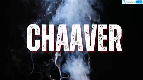 Chaaver Movie Release Date And Time 2023 Countdown Cast Trailer And