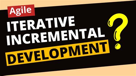 Iterative And Incremental Development Agile Methodology Youtube