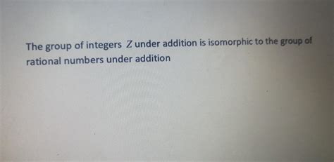 Solved The Group Of Integers Z Under Addition Is Isomorphic