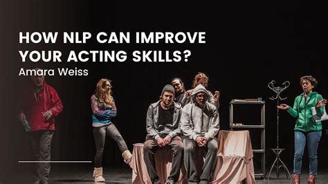 How Nlp Can Improve Your Acting Skills Iienstitu