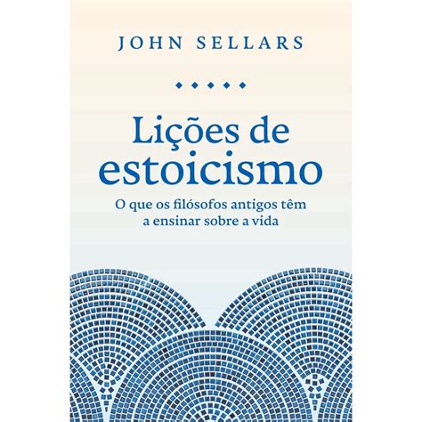 Livro Lições De Estoicismo O Que Os Filósofos Antigos Têm A Ensinar