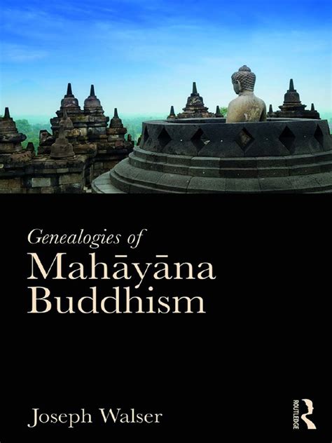 Genealogies of Mahāyāna Buddhism Emptiness, Power and The Question of ...