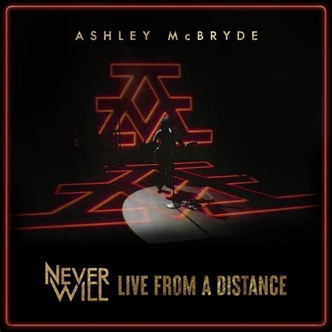 Ashley Mcbryde Never Will Live From A Distance Lyrics And Tracklist