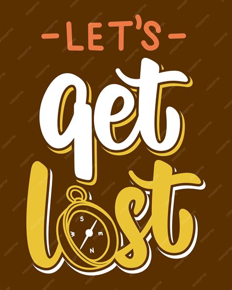 Premium Vector Lets Get Lost Quotes Lettering Poster