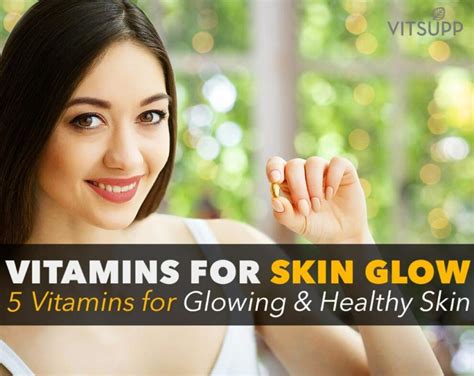 Vitamins For Glowing Skin Vitamins For Skin Vitsupp Vitamins