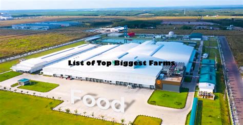 List Of Top Biggest Farms In The World Biggest Farm Ever