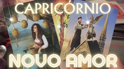 CapricÓrnio ️‍🔥 ♑ Novo Amor ️‍🔥 Tudo Sobre O Seu Novo Amor ️‍🔥 Youtube