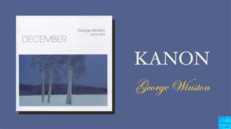 Variations On The Kanon December George Winston Youtube