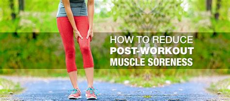 Reduce Post Workout Muscle Soreness With These 7 Simple Tips Workout