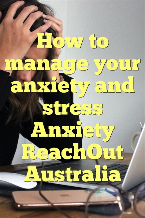 How To Manage Your Anxiety And Stress Anxiety Reachout Australia By