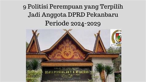 9 Politisi Perempuan Di Pekanbaru Yang Terpilih Jadi Anggota Dprd