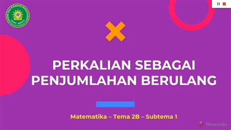 Kelas 2 Matematika Perkalian Sebagai Penjumlahan Berulang Youtube