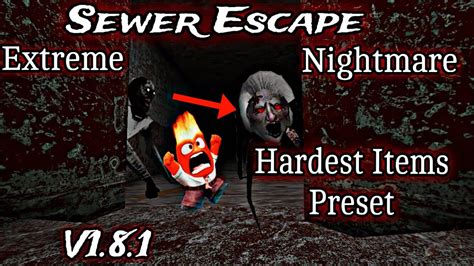 Granny V1 8 1Sewer Escape In Hardest Items Preset No Killing