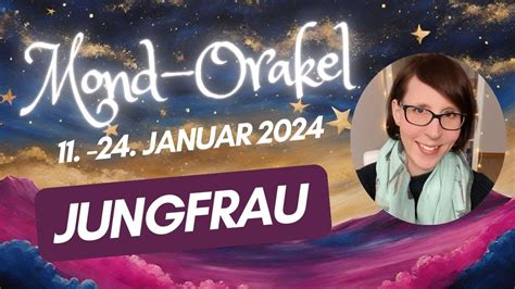 Dein Mond Orakel JUNGFRAU 11 24 Januar 2024 Vom Stillen