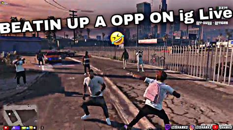 NLMB Shanks Beats Up Opp On IG Live GrizzleyWorld RP GTA 5 RP YouTube