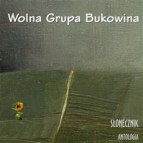 Wolna Grupa Bukowina S Onecznik Antologia Cd Wroc Aw Kup