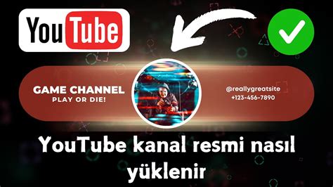 YouTube kanal resmi nasıl yüklenir youtube kanal banner ı YouTube