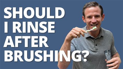 Ask Dr H — Should I Rinse After Brushing My Teeth Youtube