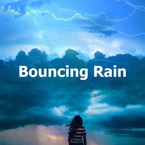 Bouncing Rain Album By Sounds Of Thunder And Rain Spotify