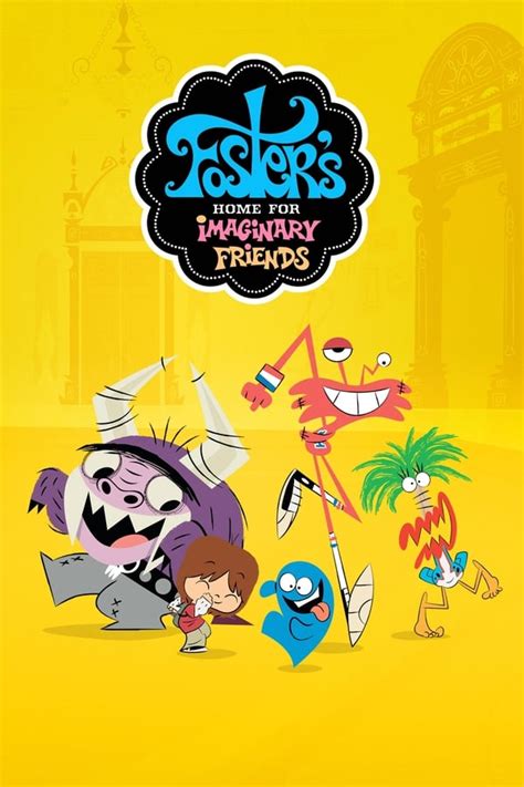 Fosters Home For Imaginary Friends บ้านของผองเพื่อนในจินตนาการ 2004