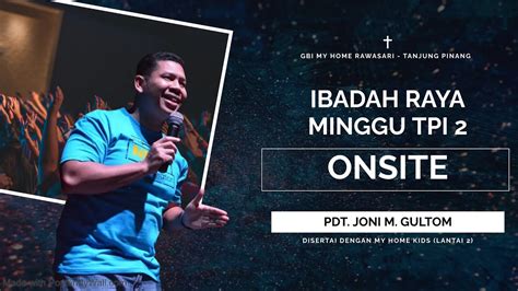 Ibadah Raya Tpi Gbi My Home Rawasari Pdt Joni M Gultom Youtube