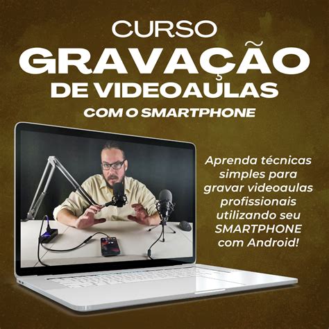 Grava O De Videoaulas Smartphone Android Alavancar Digital