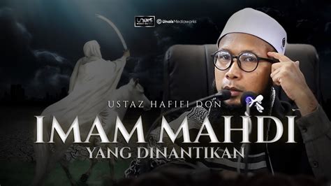 Ustaz Hafifi Don Imam Mahdi Yang Dinantikan Youtube