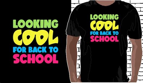 Premium Vector | Looking cool for back to school t shirt design back to ...