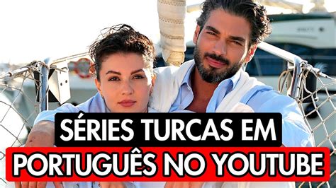 S Ries Turcas Para Assistir No Youtube Em Portugu S Dubladas Ou