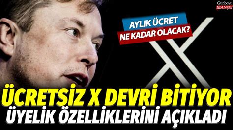 Elon Musktan ücretli X Twitter Açıklaması Üyeliklerin Ayrıntılarını