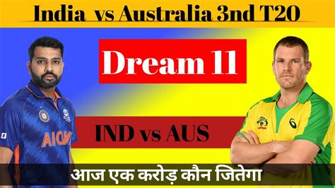 IND Vs AUS Dream 11 Team India Vs Australia T20 AUS Vs Ind 3nd