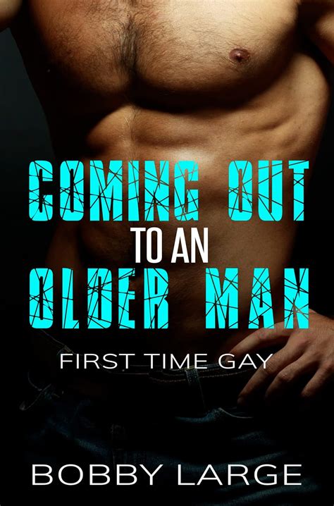 Coming Out To An Older Man First Time Gay Kindle Edition By Large Bobby Literature