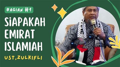 PEMERINTAHAN EMIRAT ISLAMIYAH Ustadz Zulkifli Muhammad Ali YouTube