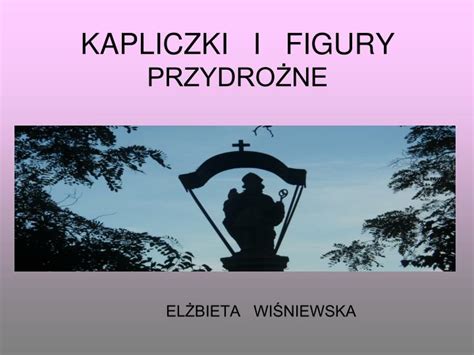 Ppt Kapliczki I Figury Przydro Ne Powerpoint Presentation Free