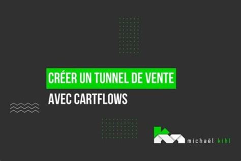 Cr Ez Un Tunnel De Vente Efficace Avec Cartflows