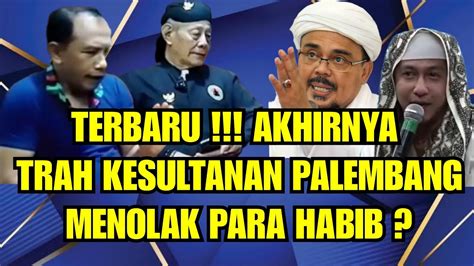 Terbaru Trah Kesultanan Palembang T L K Habib Youtube